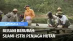 Sepasang suami istri, merelakan hidupnya berkeliling dari desa ke desa untuk menjaga lingkungan dan hutan. Mereka menetap sementara, dan mengajarkan warga membangun desanya berdampingan dengan alam, tanpa harus merusaknya. Inilah Berani Berubah "Suam...