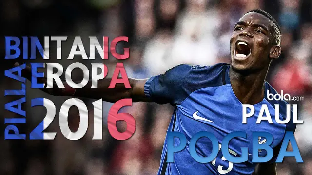 Bintang Piala Eropa 2016: Paul Pogba