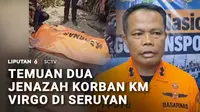 Terdapat dua jenazah korban tenggelamnya KM Virgo Transport 8 kembali ditemukan di wilayah pesisir Seruyan, Kalimantan Tengah. Kedua jenazah ditemukan di bibir pantai oleh tim SAR.