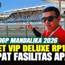 Sensasi Nonton MotoGP Mandalika dari VIP Deluxe Seharga Rp15 Juta, Seperti Apa Fasilitasnya?