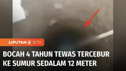 VIDEO: Lepas dari Pengawasan, Bocah 4 Tahun di Lampung Tewas Tercebur Sumur Sedalam 12 Meter