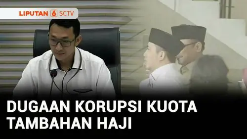 VIDEO: KPK: Pembagian Kuota Tambahan Haji Menyalahi Aturan