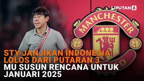 STY Janjikan Indonesia Lolos dari Putaran 3, MU Susun Rencana untuk Januari 2025