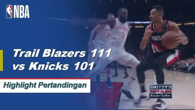 Cuplikan Pertandingan NBA : Trail Blazers 111 vs Knicks 101