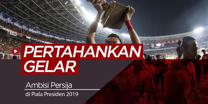 VIDEO: Persija Bertekad Pertahankan Gelar di Piala Presiden 2019