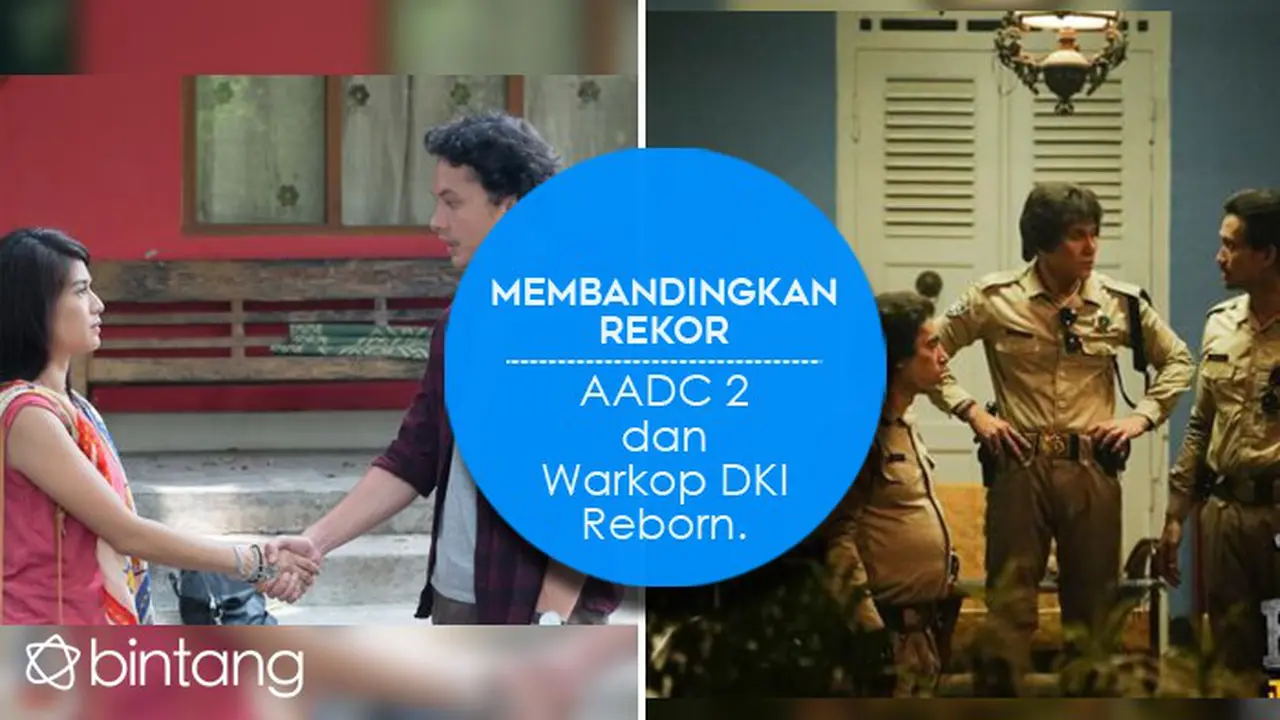 [Bintang]  Membandingkan Rekor AADC 2 dan Warkop DKI Reborn
