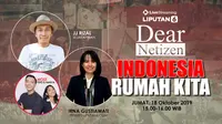Dear Netizen: Indonesia Rumah Kita, Jumat (18/10/2019)