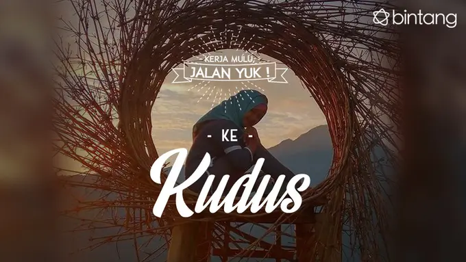 [Bintang] Kerja Mulu, Jalan Yuk!