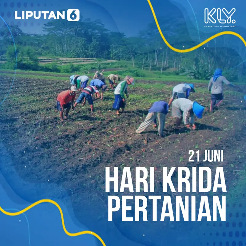 21 Juni Hari Krida Pertanian, Tujuan Peringatan dan Daftar Hari Penting 2021