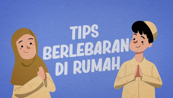 VIDEO: Maksimalkan Lebaran di Rumah, Begini Caranya