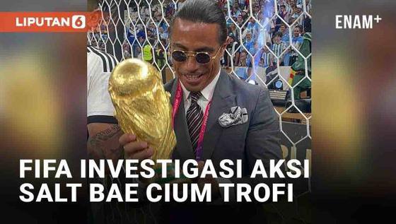VIDEO: FIFA Ambil Tindakan Usai Salt Bae Cium Trofi di Piala Dunia 2022 Qatar