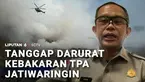 Pemerintah Kabupaten Tangerang, Banten menetapkan status tanggap darurat bencana kebakaran TPA Jatiwaringin guna mempercepat penanganan. Helikopter water bombing dikerahkan untuk padamkan api.