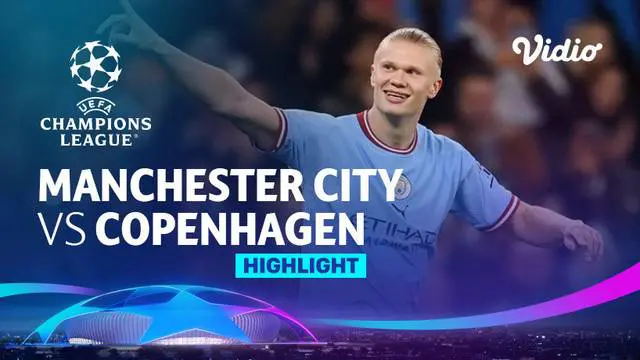 VIDEO: Highlights Liga Champions, Manchester City Menang Telak 5-0 atas FC Copenhagen