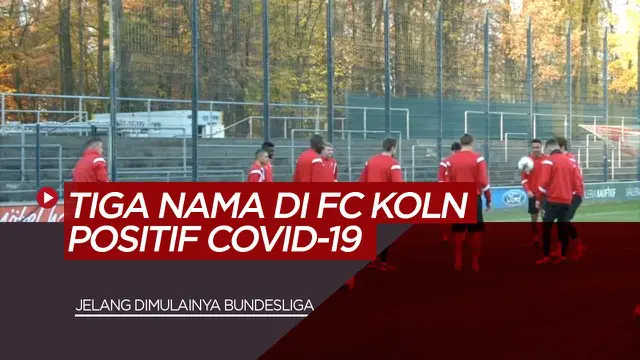 Berita Video tentang munculnya tiga nama pemain dari FC Koln yang positif terinfeksi COVID-19 jelang dimulainya bundesliga