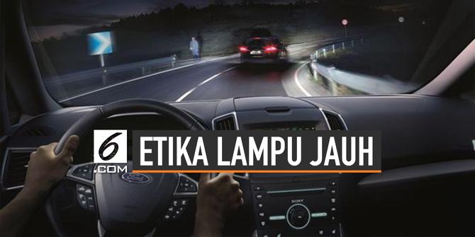 VIDEO: Etika Penggunaan Lampu Jauh Saat Berkendara