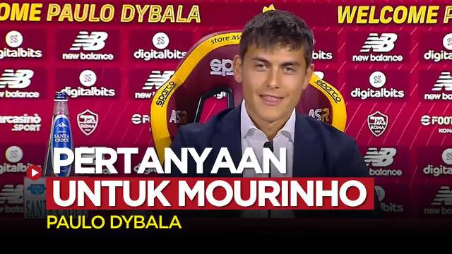 VIDEO: Pertanyaan Pertama yang Diajukan Paulo Dybala untuk Pelatih AS Roma, Jose Mourinho