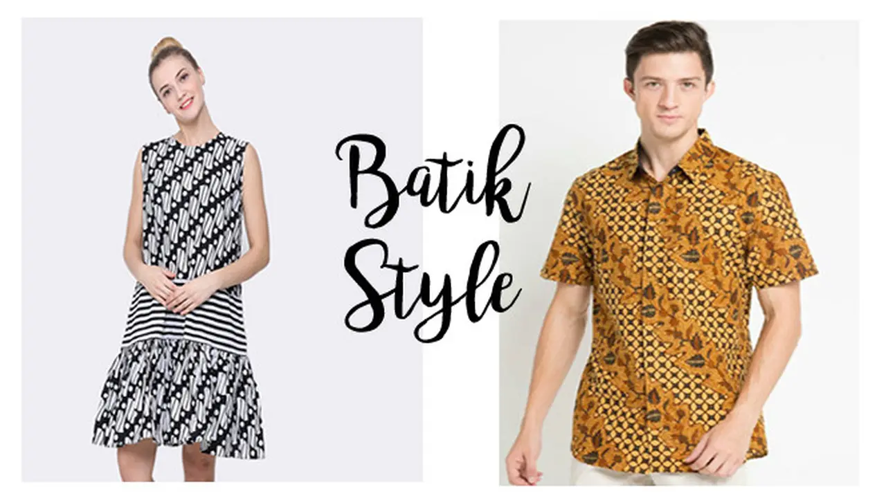 Kalian pria dan wanita yang masih bingung mau pakai batik yang seperti apa stylenya? Yuk, sontek 3 batik style ini!