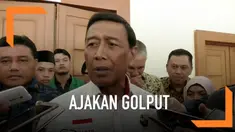Menkopolhukam Wiranto mengusulkan agar pengajak Golput bisa dijerat UU Terorisme. Ia menegaskan hal tersebut baru wacana dan belum final.