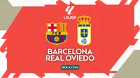 Link Live Streaming Liga Spanyol: Barcelona Vs Real Oviedo
