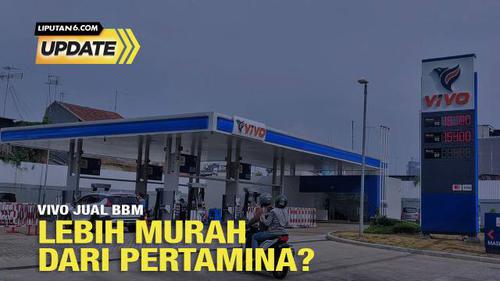 Liputan6 Update: Vivo Jual BBM Lebih Murah dari Pertamina?