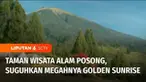 Di Temanggung, Jawa Tengah, selain terkenal dengan tembakau dan kopi, ternyata juga menyimpan keindahan alam di kaki Gunung Sindoro, bernama Taman Wisata Alam Posong. Selain terkenal dengan udaranya yang dingin, Taman Wisata Alam Posong juga terkenal...