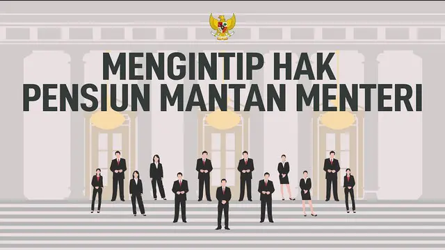 VIDEO: Mengintip Hak Pensiun Mantan Menteri