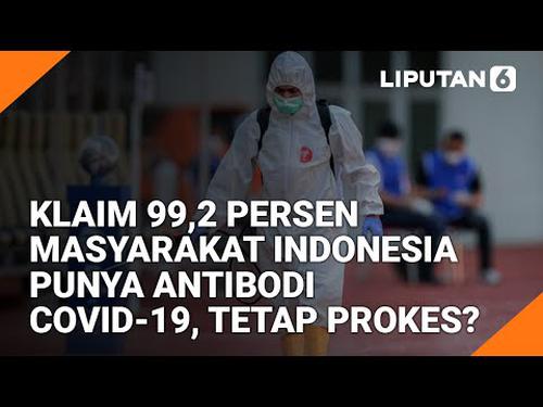 VIDEO Headline: Klaim 99,2 Persen Masyarakat Indonesia Punya Antibodi COVID-19, Tetap Perlu Prokes?