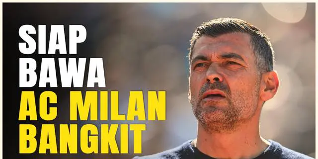 VIDEO: Sergio Conceicao Beberkan Alasannya Melatih AC Milan, Siap Bawa Rossoneri Bangkit