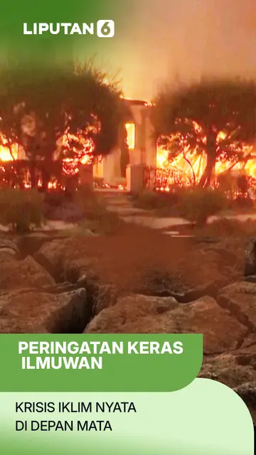 Peringatan Keras Ilmuwan, Krisis Iklim Nyata di Depan Mata