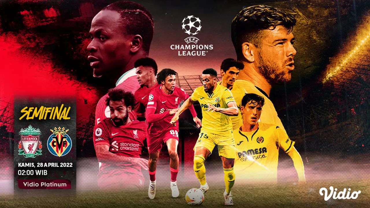 Link Live Streaming Semifinal Liga Champions : Liverpool Vs Villarreal di Vidio