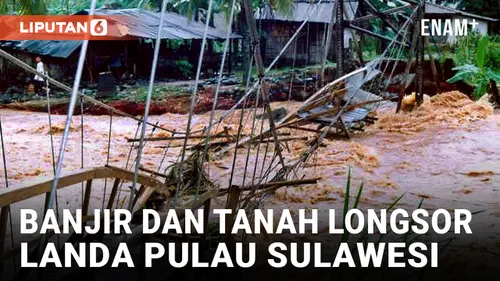 VIDEO: Banjir dan Tanah Longsor Melanda Pulau Sulawesi, Menewaskan 14 Orang