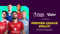 Premier League 2026/27 Kembali Hadir dengan Fitur Tayangan Multicam Hanya di Vidio