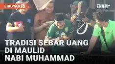 TRADISI UNIK SEBAR UANG DI PERINGATAN MAULID NABI MUHAMMAD