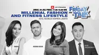 Friday Talk Hangouts `Millenial Fashion and Fitness Lifestyle`