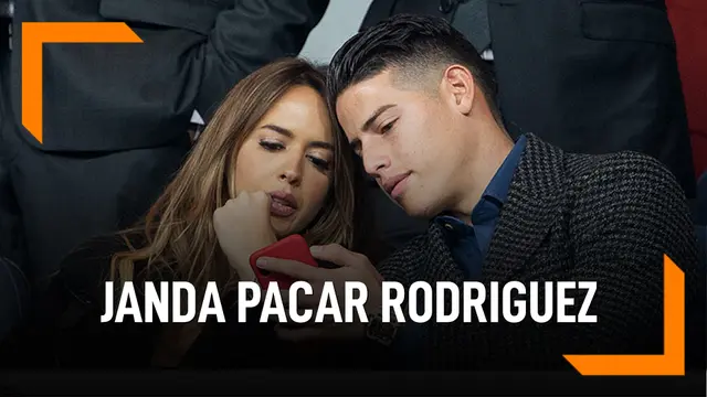 Janda Cantik Pacar Baru James Rodriguez