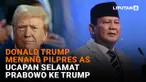 Donald Trump Menang Pilpres AS, Ucapan Selamat Prabowo ke Trump