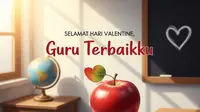 75 Ucapan Valentine untuk Guru yang Penuh Makna, Wujud Rasa Syukur dan Apresiasi