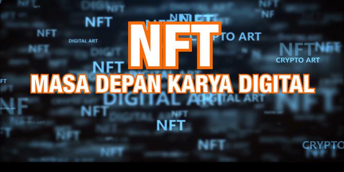 VIDEO JOURNAL: NFT, Masa Depan Karya Digital