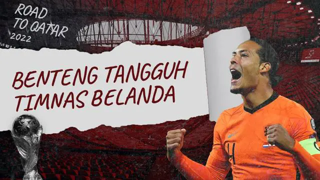 VIDEO: Virgil van Dijk, Benteng Tangguh Timnas Belanda di Piala Dunia 2022