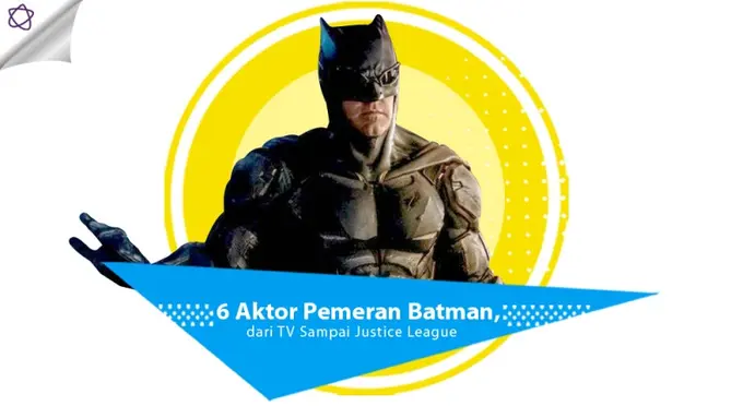 [Bintang] 6 Aktor Pemeran Batman, dari TV Sampai Justice League