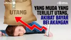 Yang Muda Yang Terlilit Utang,Akibat Bayar Belakangan (Liputan6.com/Abdillah)