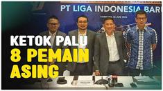 Berita Video, komentar PT LIB terkait pengesahan 8 pemain asing di Liga 1 musim depan