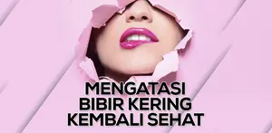 Tips Mengatasi Bibir Kering