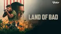 3 Alasan Kenapa Harus Nonton Film Land of Bad di Vidio