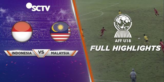 VIDEO: Highlights Semifinal Piala AFF U-18 2019, Timnas Indonesia Vs Malaysia 3-4