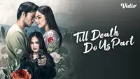 Sinopsis Film Indonesia Till Death Do Us Part Tayang di Vidio