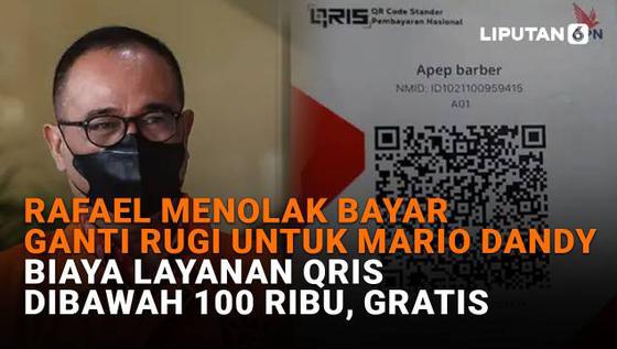 Rafael Tolak Bayar Ganti Rugi Untuk Mario Dandy, Biaya Layanan QRIS Dibawah Rp100 Ribu Gratis