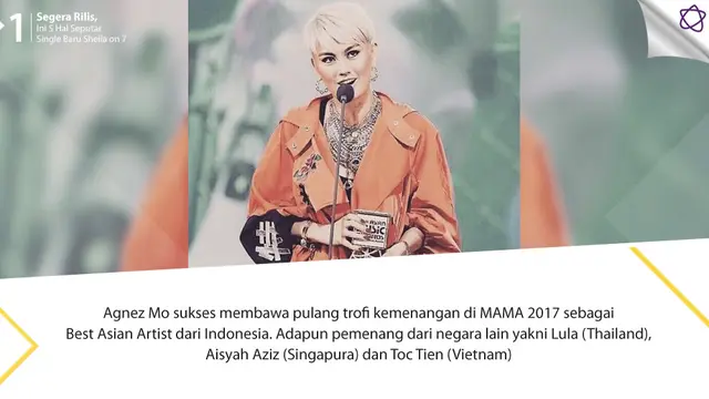 [Bintang] 5 Fakta Kemenangan Agnez Mo di MAMA 2017