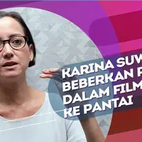 Pesan film Kulari Ke Pantai menurut Karina Suwandi.