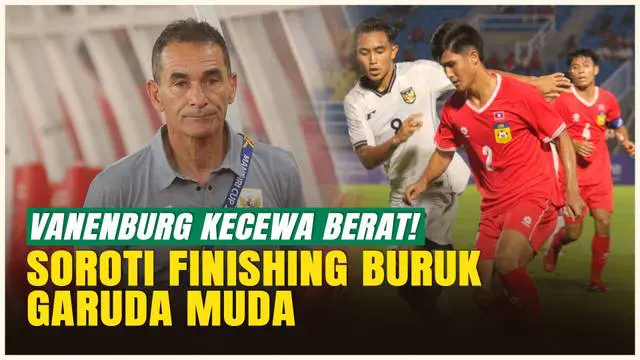 VIDEO: Gerald Vanenburg Soroti Penyelesaian Akhir yang Buruk dari Timnas Indonesia U-23